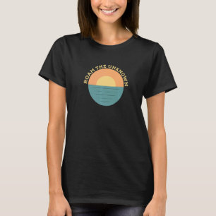 Roam The Unknown T-Shirt
