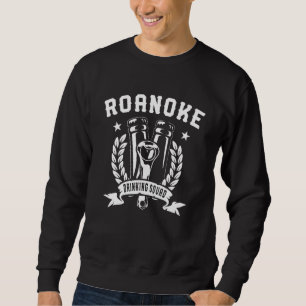 Roanoke Drinking Squad Virginia Beer Va Booze Sweatshirt