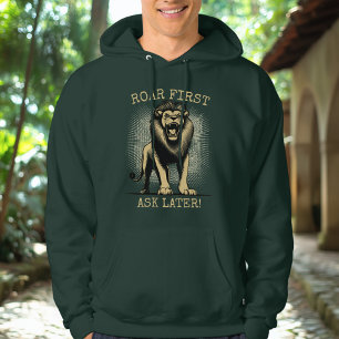 Roar First, Ask Later! - Majestic Lion Hoodie