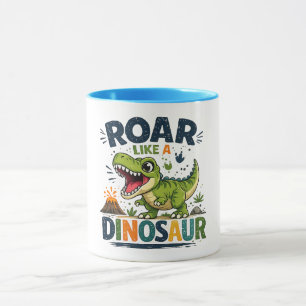 Roar Like a Dinosaur Mug