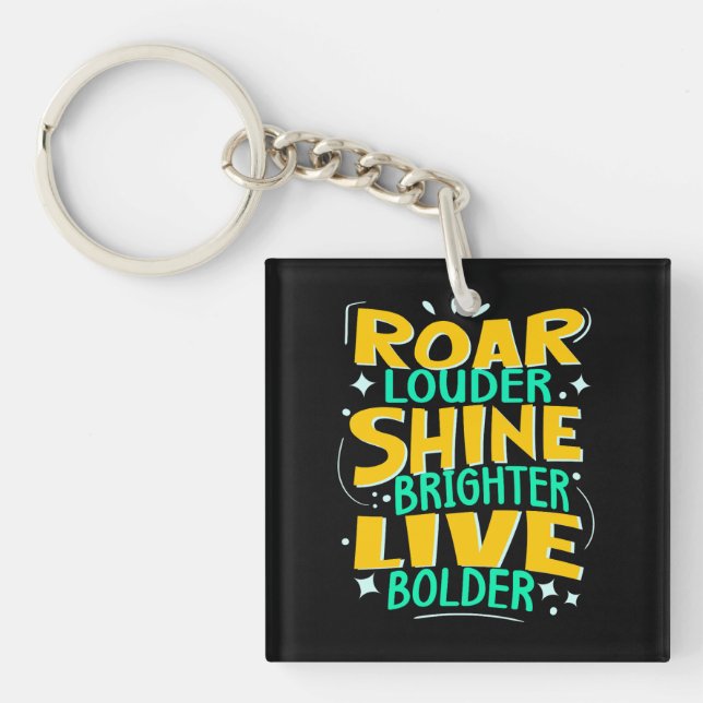 Roar Louder Live Bolder, Motivational Green Quote Key Ring (Front)