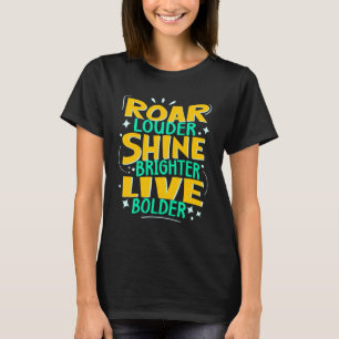 Roar Louder Shine Brighter, Motivational Modern T-Shirt