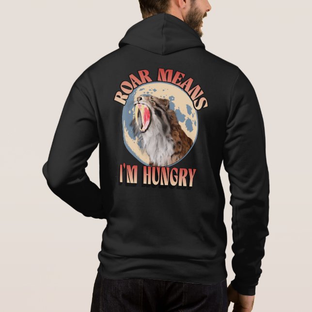 Roar Means I’m Hungry! Sabertooth Tiger Roaring Hoodie (Back)