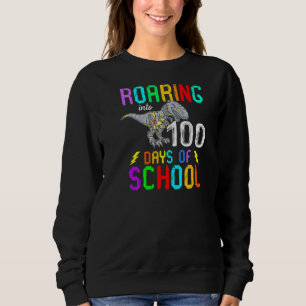 Roaring Into 100 Days Of School Dinosaur T Rex For Sweatshirt