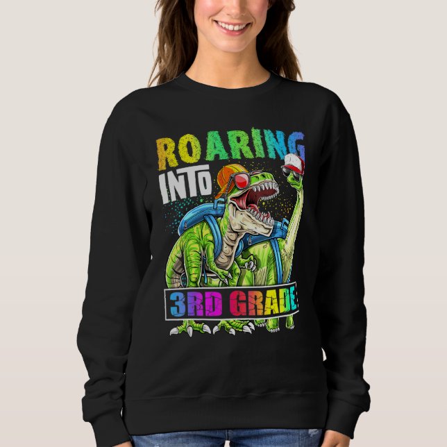 Roaring into 3rd Grade Dinosaur Backpack Back to S Sweatshirt (Front)