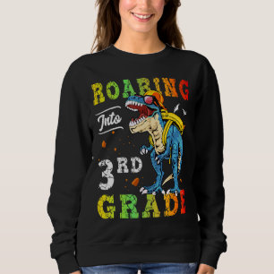 Roaring Into 3rd Grade Dinosaur Teacher Pre K Back Sweatshirt