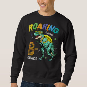 Roaring Into 8th Grade Dinosaur Boys Kids Back To Sweatshirt
