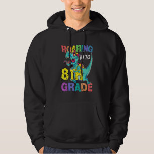 Roaring Into 8th Grade Trex Dino First Day School Hoodie