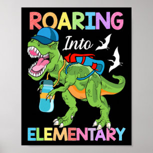 Roaring Into Elementary Dinosaur Boys Girls Byck T Poster