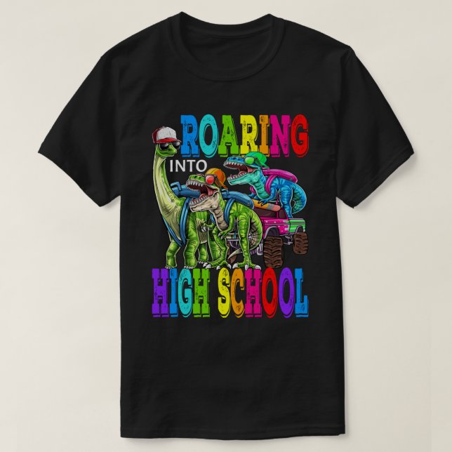 Roaring Into High School Monster Truck Dinosaur T- T-Shirt (Design Front)