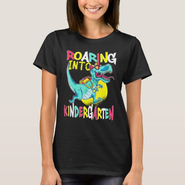 Roaring Into Kindergarten T Rex Dinosaur Back To S T-Shirt (Front)