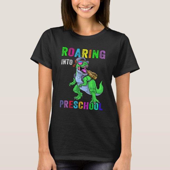Roaring Into Preschool Dinosaur 1st Day Back To Sc T-Shirt (Front)