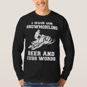 Roaring Rides and Raunchy Remarks! Snowmobile Beer T-Shirt
