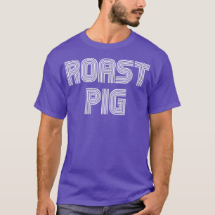 Roast Pig Food Lover Retro 70s 80s Funny  T-Shirt
