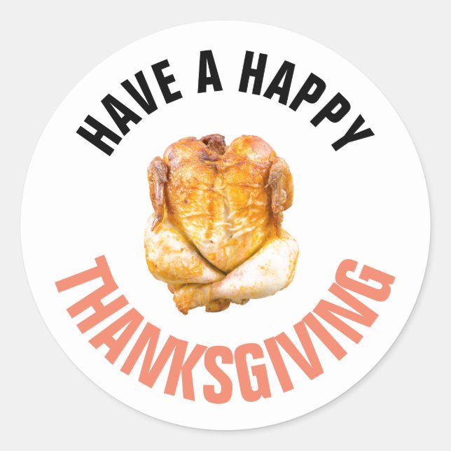Roast Turkey, Have a Happy Thanksgiving Classic Round Sticker (Front)