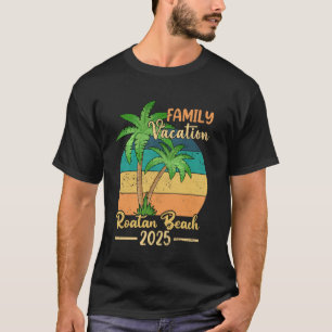 Roatan Beach Honduras Family Vacation 2025 Summer T-Shirt