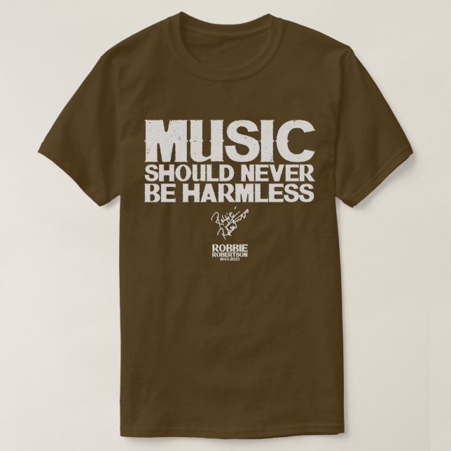 Robbie Robertson Quote T-Shirt (Design Front)