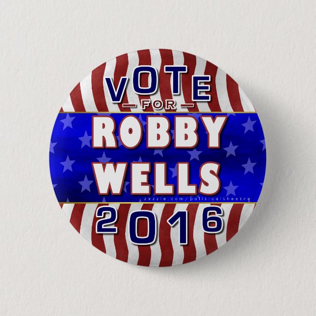 Robby Wells President 2016 Election Democrat 6 Cm Round Badge (Front)