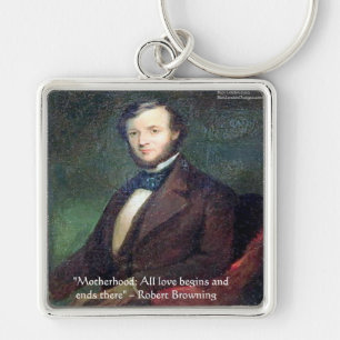 Robert Browning Motherhood Quote Key Ring