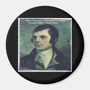 Robert Burns "Man's Inhumanity" Quote Gifts Magnet