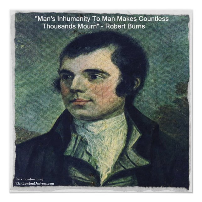 Robert Burns "Man's Inhumanity" Quote Poster (Front)