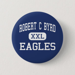Robert C Byrd - Eagles - High - Clarksburg 6 Cm Round Badge