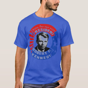 Robert F Kennedy For President T-Shirt