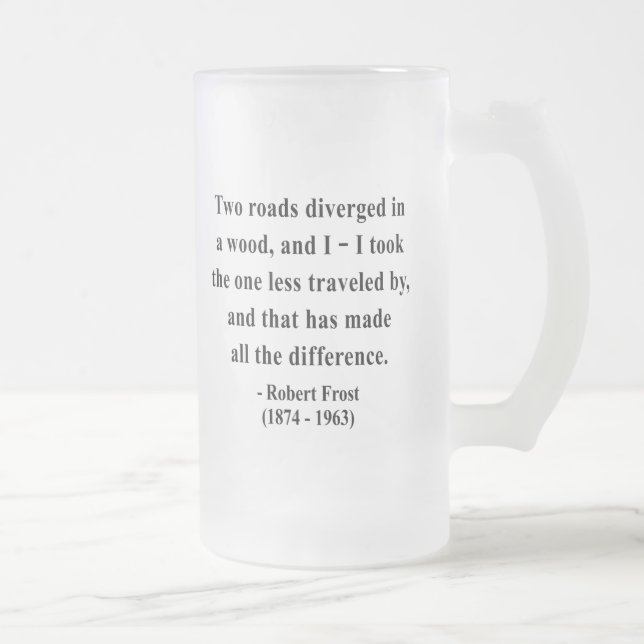 Robert Frost Quote 1a Frosted Glass Beer Mug (Right)