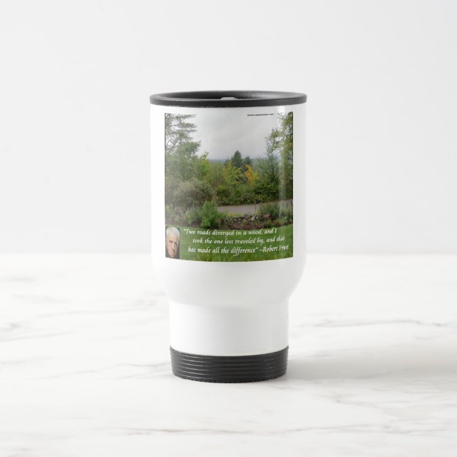 Robert Frost Wisdom Quote "Road Less Travelled" Travel Mug (Center)