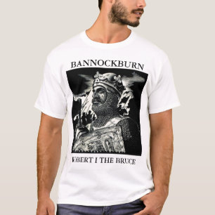 ROBERT I THE BRUCE BANNOCKBURN T-Shirt