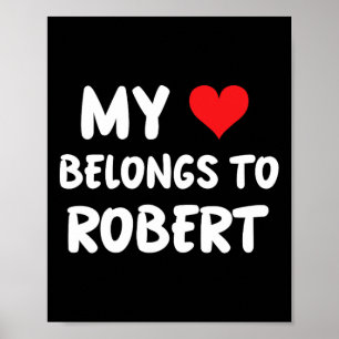 Robert - My Heart Belongs To Robert - Love  Poster