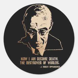 Robert Oppenheimer - Destroyer of Worlds Quote Classic Round Sticker