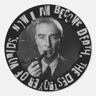 Robert Oppenheimer Quote - Destroyer of Worlds Classic Round Sticker