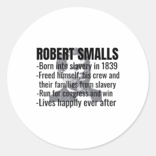 Robert Smalls Life, Black History Month _1 Classic Round Sticker