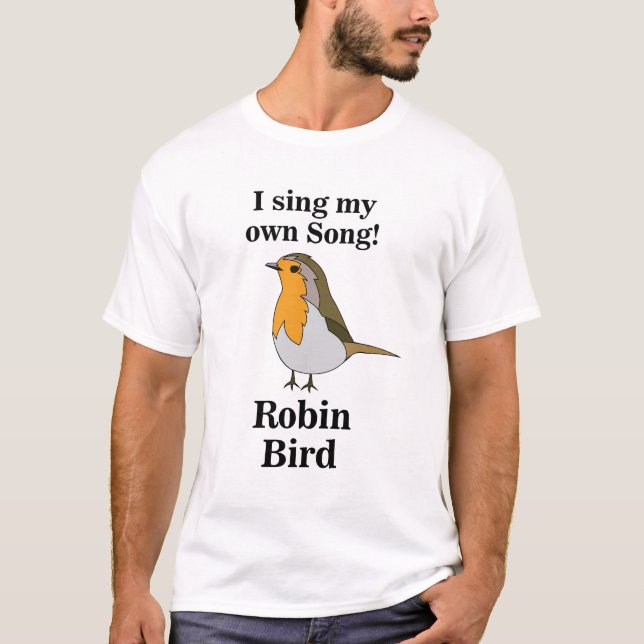 Robin Bird Funny Quote T-Shirt (Front)