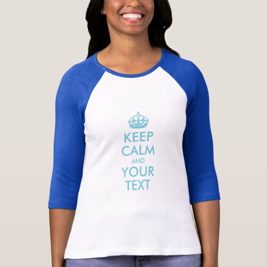 ROBIN EGG BLUE KEEP CALM AND YOUR TEXT T-Shirt