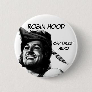 Robin Hood: Capitalist Hero 6 Cm Round Badge