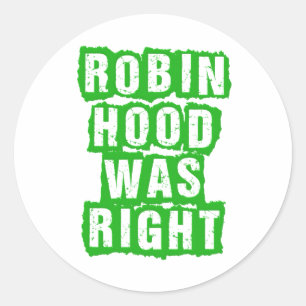 Robin Hood Party -- RH Was Right -- We Are RH Classic Round Sticker