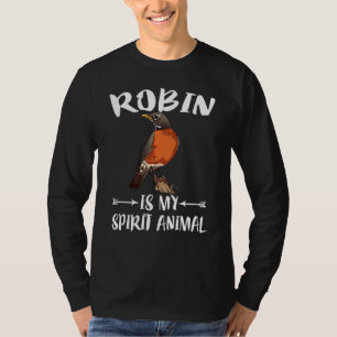 Robin Is My Spirit Animal Bird Birding T-Shirt