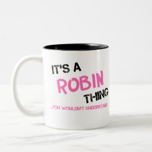 Robin thing you wouldn't understand Two-Tone coffee mug