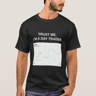 Robinhood Trust Me I'M A Day Trader T-Shirt