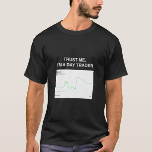 Robinhood Trust Me I'M A Day Trader T-Shirt