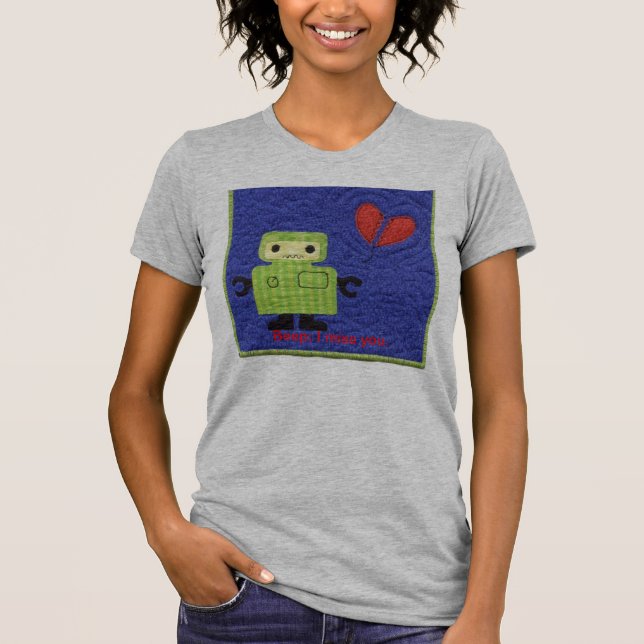 robot, Beep; I miss you. T-Shirt (Front)