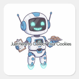 Robot Just Here to Collect Your Cookies Square Sticker