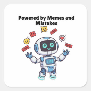 Robot Powered by Memes and Mistakes Square Sticker