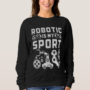 Robot Robotic Robotics Engineer Artifical Intellig Sweatshirt