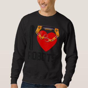 Robot Robotics Engineer Heart I Love Robotics Sweatshirt