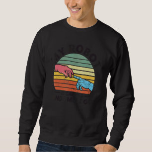 Robot Robotics Engineer Vintage My Robot Is Callin Sweatshirt