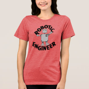 Robotic Engineer Robot Tri-Blend Shirt