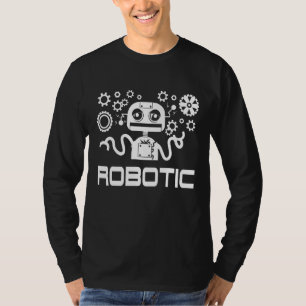 Robotic For Men It Robots Women Bot Technology Ma T-Shirt